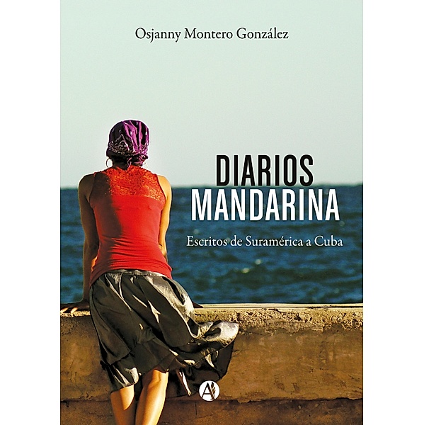 Diarios mandarina, Osjanny Montero González