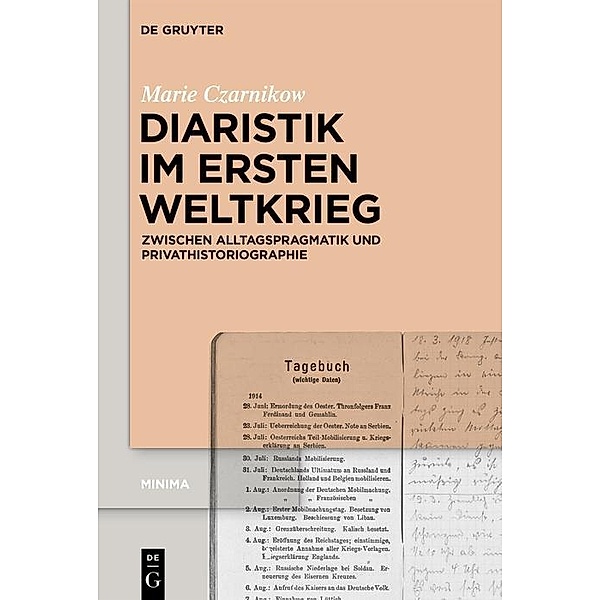 Diaristik im Ersten Weltkrieg / Minima (De Gryuter) Bd.5, Marie Czarnikow
