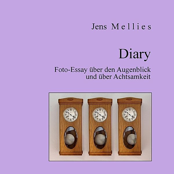 Diary / Foto-Essays Bd.5, Jens Mellies