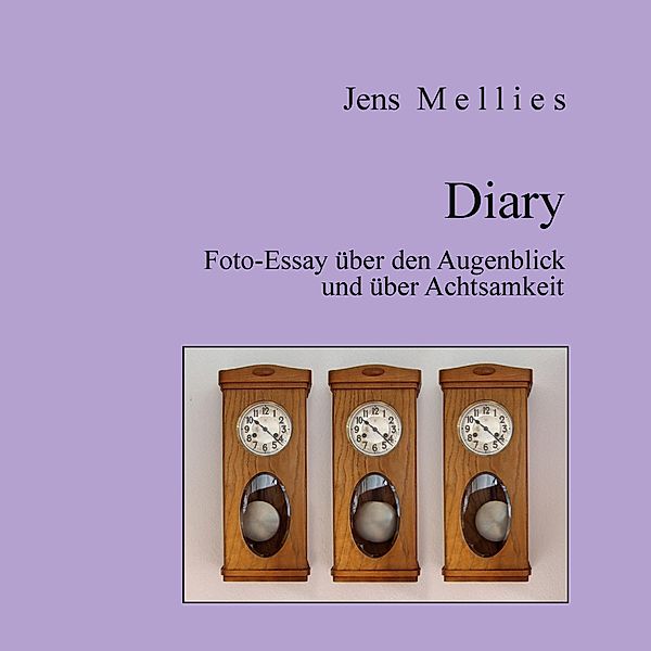 Diary / Foto-Essays Bd.5, Jens Mellies