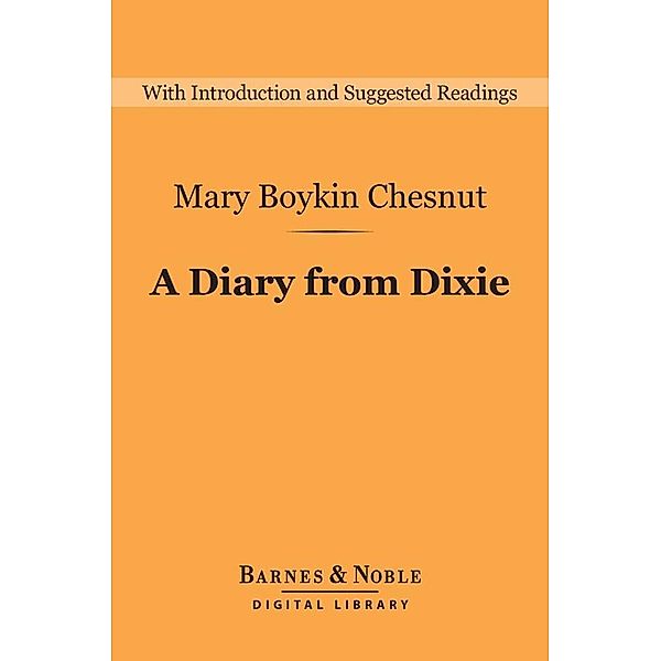 Diary from Dixie (Barnes & Noble Digital Library) / Barnes & Noble Digital Library, Mary Boykin Chesnut