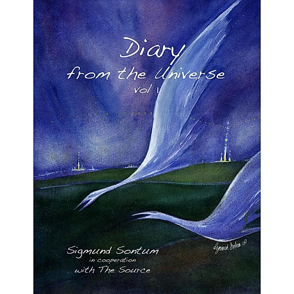 Diary from the Universe / Gyldne Snitt Publishing House, Sigmund Sontum