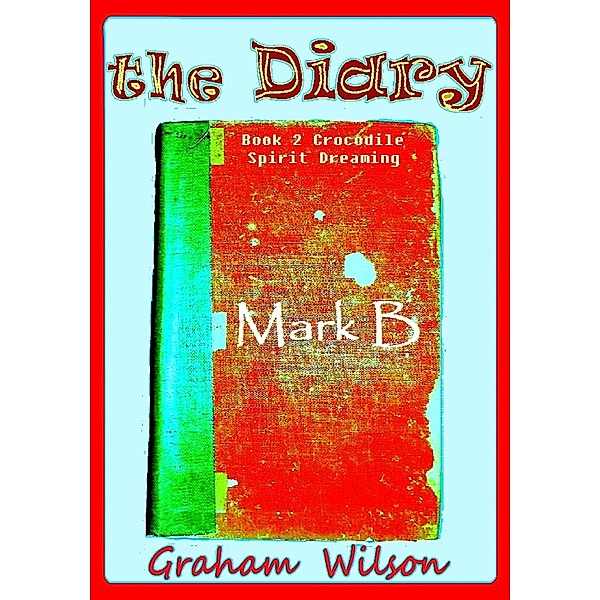 Diary / Graham Wilson, Graham Wilson