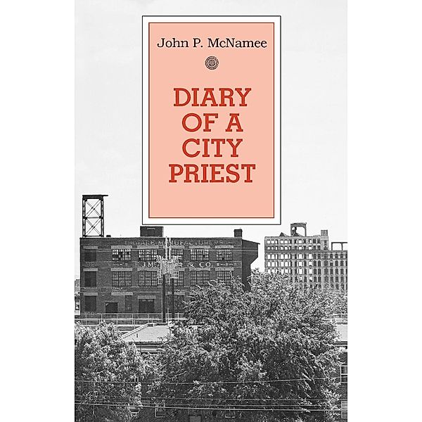 Diary of A City Priest, John P. Mcnamee