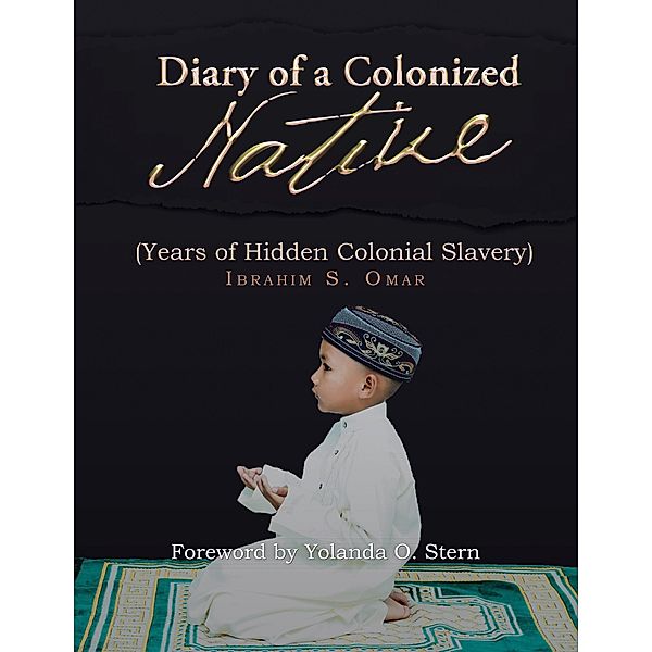 Diary of a Colonized Native, Ibrahim S. Omar