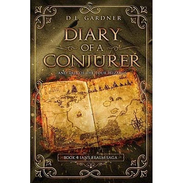 Diary of a Conjurer / Ian's Realm Saga Bd.4, D. L. Gardner