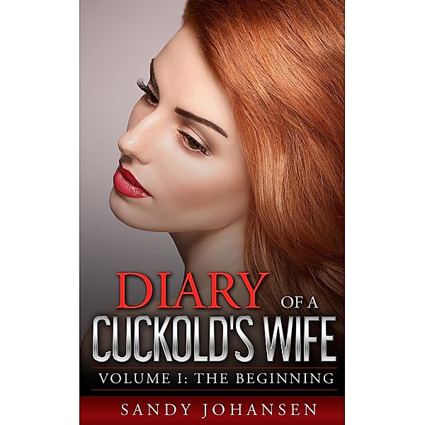 Diary of a Cuckold's Wife (Cuckold's Wife Series, #1) / Cuckold's Wife Series, Sandy Johansen