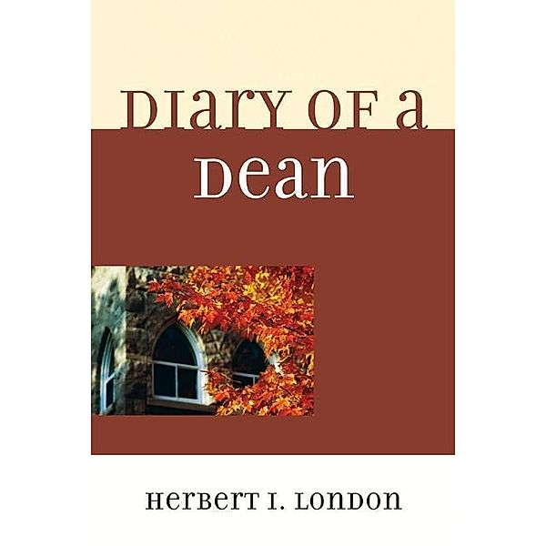 Diary of a Dean, Herbert I. London