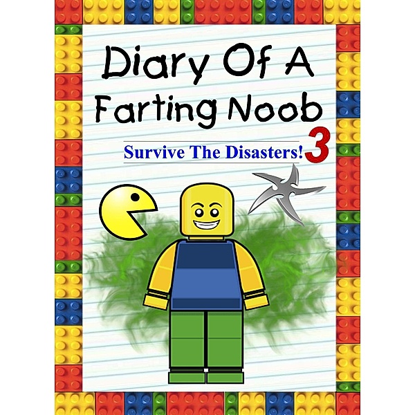Diary Of A Farting Noob 3: Survive The Disasters! (Nooby, #3), Nooby Lee