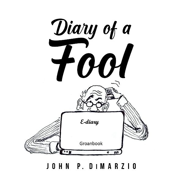 Diary of a Fool, John P. Dimarzio
