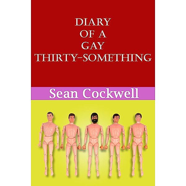 Diary of a Gay Thirty Something, Sean Cockwell