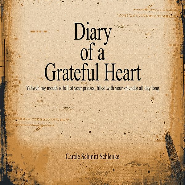 Diary of a Grateful Heart, Carole Schmitt Schlenke