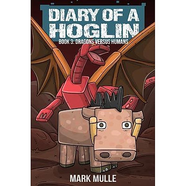 Diary of a Hoglin Book 3, Mark Mulle