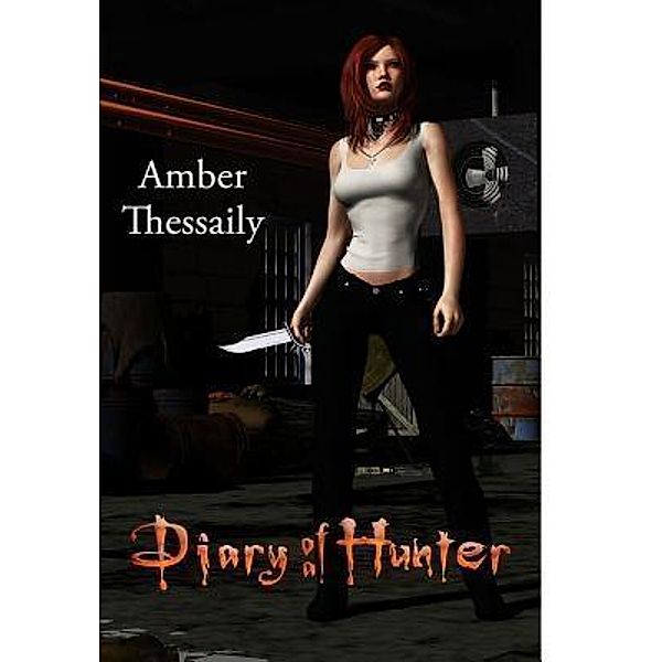 Diary of a Hunter / Thessaily Press, Amber Thessaily