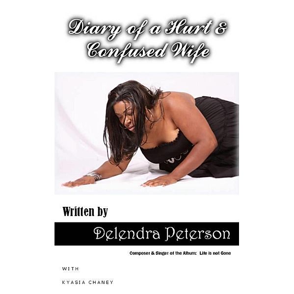 Diary of a Hurt and Confused Wife, Delendra Peterson