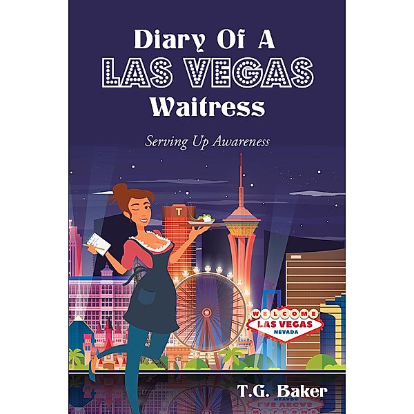 Diary Of A Las Vegas Waitress, T. G. Baker