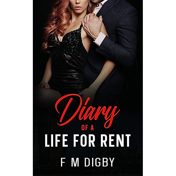Diary Of A Life For Rent / Diary Of A Life For Rent, F M Digby
