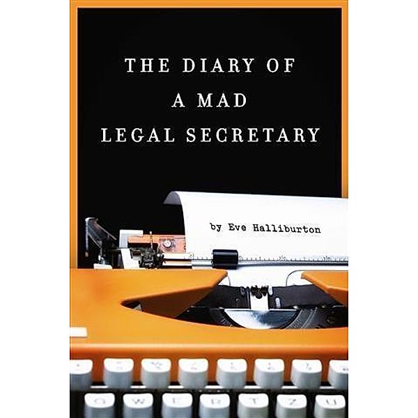 Diary of a Mad Legal Secretary, Eve Halliburton