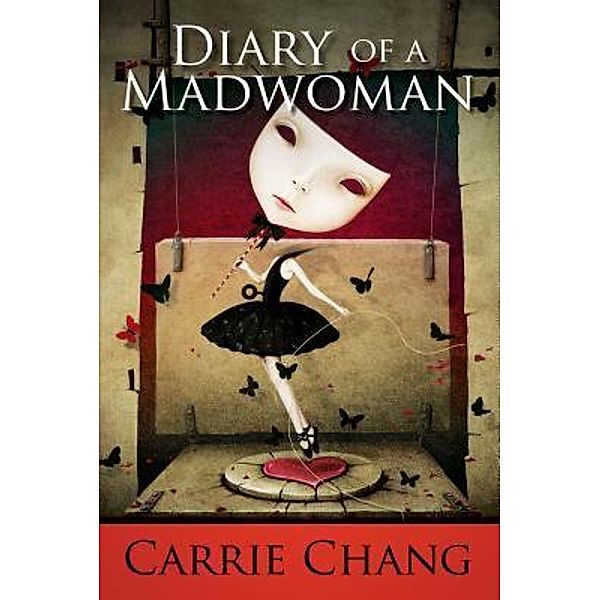 Diary of a Madwoman / Westwood Books Publishing LLC, Carrie Chang