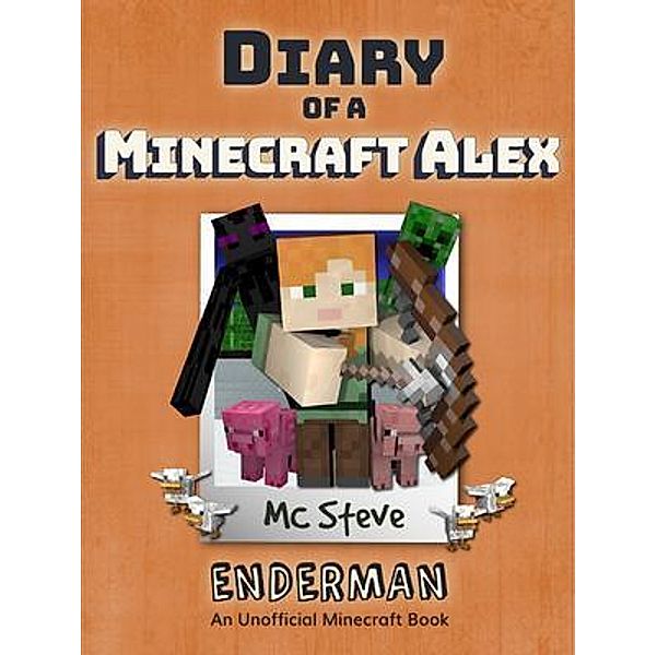 Diary of a Minecraft Alex Book 2 / Leopard Books LLC, Mc Steve