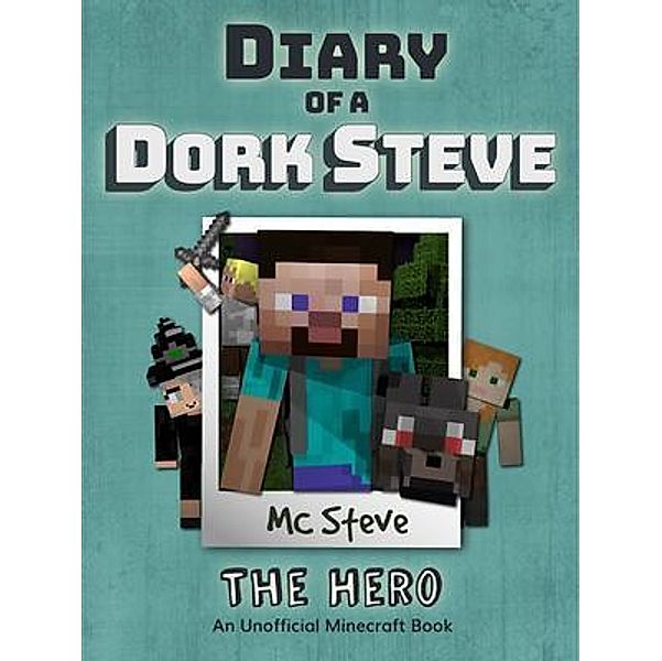 Diary of a Minecraft Dork Steve Book 2 / Leopard Books LLC, Mc Steve