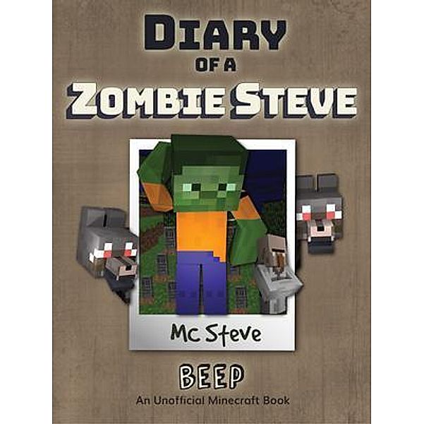 Diary of a Minecraft Zombie Steve Book 1 / Diary of a Minecraft Zombie Steve Bd.1, Mc Steve
