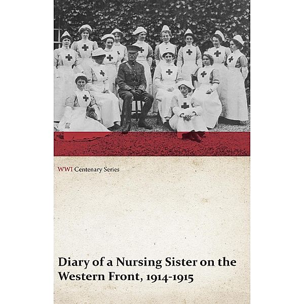 Diary of a Nursing Sister on the Western Front, 1914-1915 (WWI Centenary Series) / WWI Centenary Series, Anon