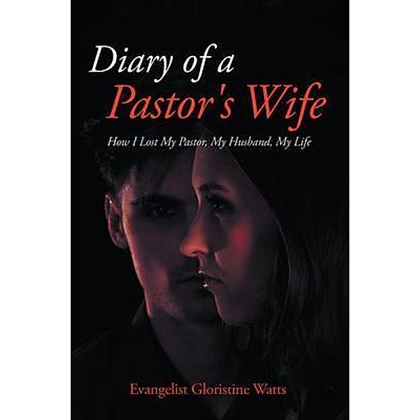Diary of a Pastor's Wife, Evangelist Gloristine Watts