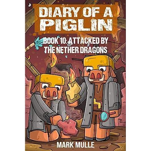 Diary of a Piglin Book 10 / Diary of a Piglin Bd.10, Mark Mulle, Waterwoods Fiction