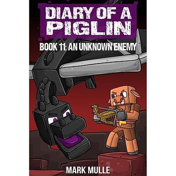 Diary of a Piglin Book 11 / Diary of a Piglin Bd.11, Mark Mulle, Waterwoods Fiction