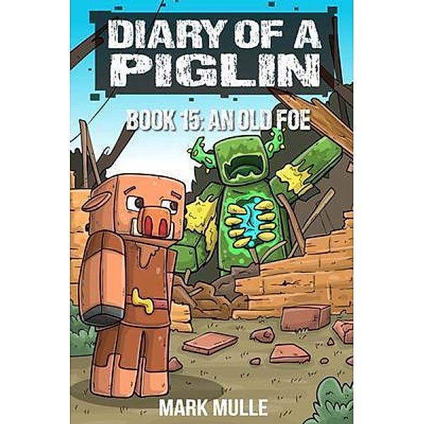 Diary of a Piglin Book 15 / Diary of a Piglin Bd.15, Mark Mulle