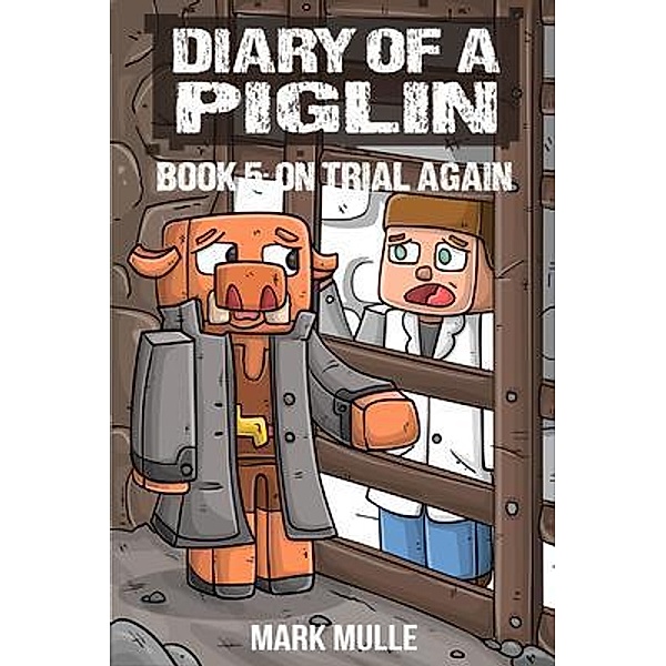 Diary of a Piglin Book 5 / Diary of a Piglin Bd.5, Mark Mulle, Waterwoods Fiction
