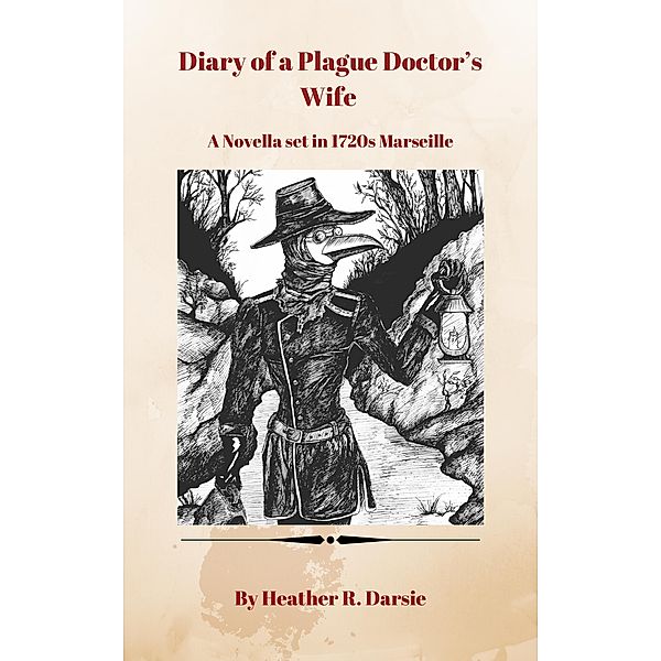 Diary of a Plague Doctor's Wife, Heather R Darsie