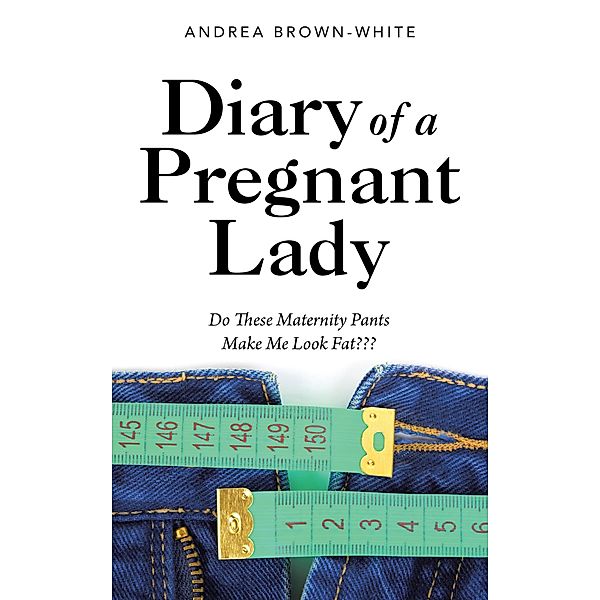 Diary of  a Pregnant Lady, Andrea Brown-White