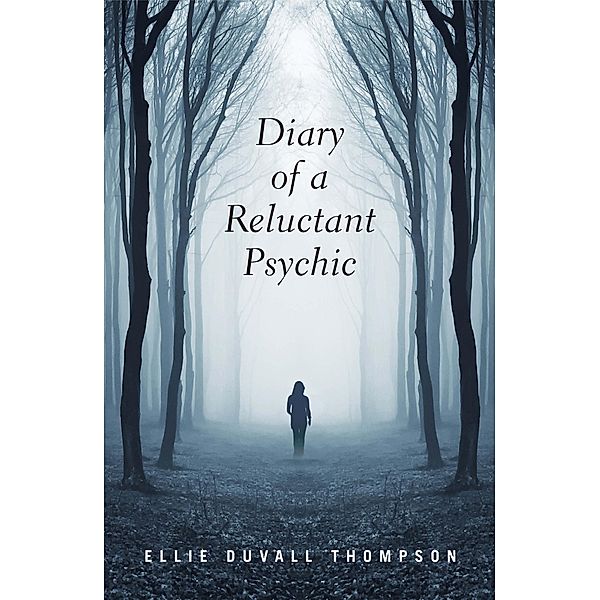 Diary of a Reluctant Psychic, Ellie Duvall Thompson