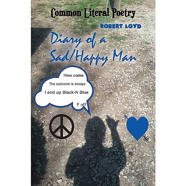 Diary of a Sad-Happy Man, Robert Loyd