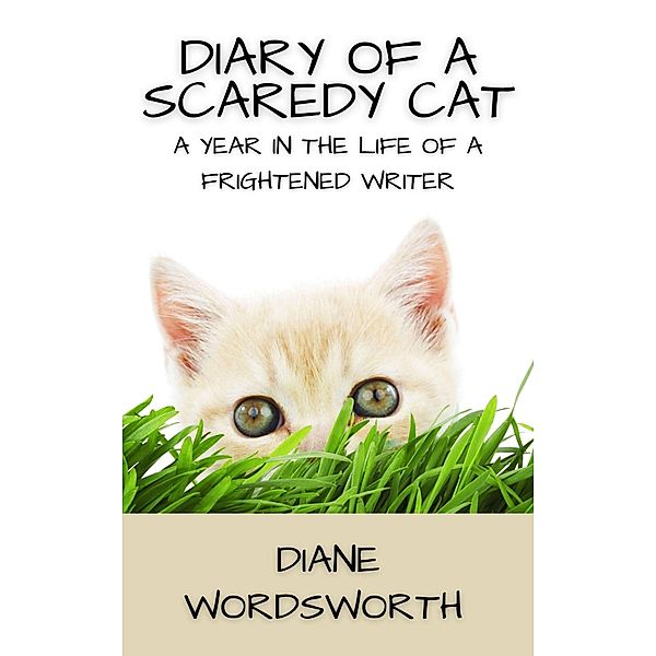 Diary of a Scaredy Cat (Wordsworth Writers' Guides, #1) / Wordsworth Writers' Guides, Diane Wordsworth