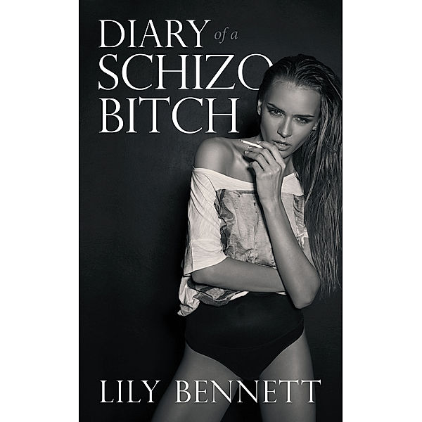 Diary of a Schizo Bitch, Lily Bennett