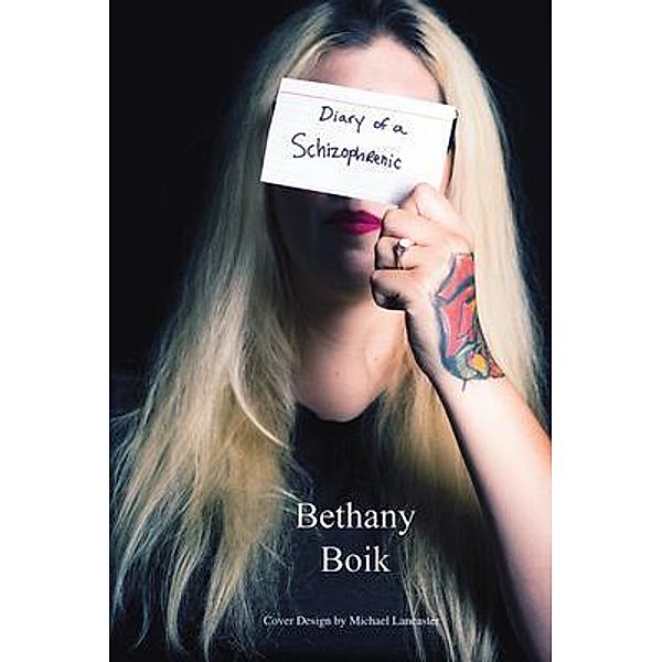 Diary of a Schizophrenic, Bethany Boik