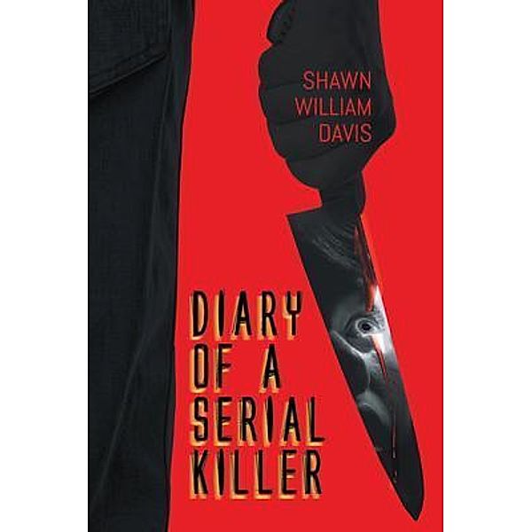 Diary of a Serial Killer, Shawn William Davis