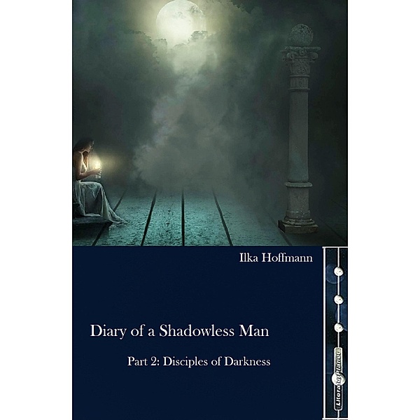 Diary of a Shadowless Man, Ilka Hoffmann