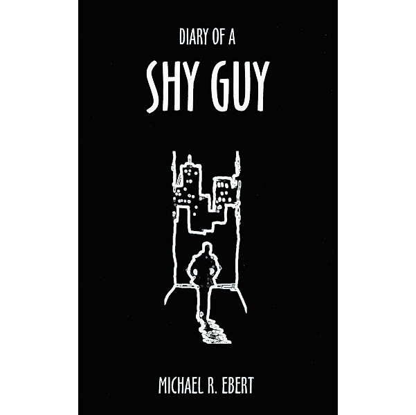 Diary Of A Shy Guy, Michael R. Ebert
