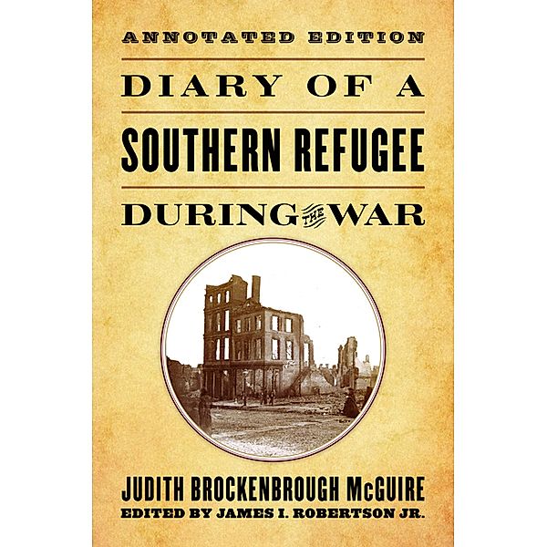 Diary of a Southern Refugee During the War, Judith Brockenbrough Mcguire