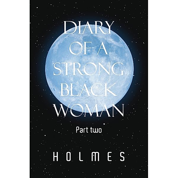 Diary of a  Strong Black  Woman, Holmes