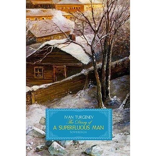 Diary of a Superfluous Man, Ivan Turgenev