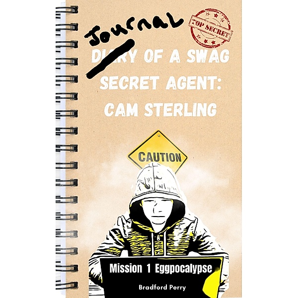 Diary of a Swag Secret Agent: Cam Sterling (S.W.A.G.) / S.W.A.G., Bradford Perry