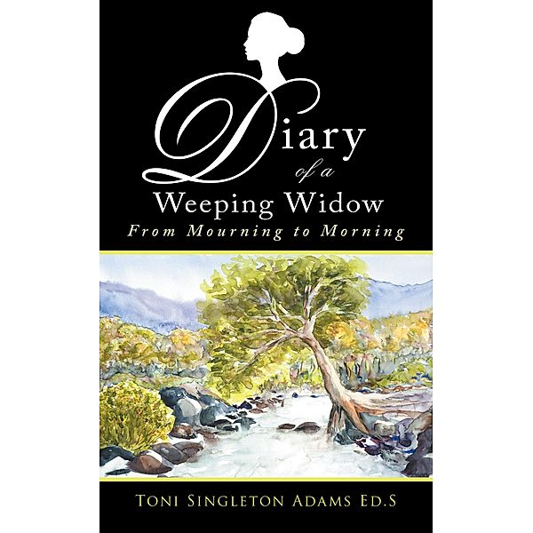 Diary of a Weeping Widow, Toni Singleton Adams Ed. S