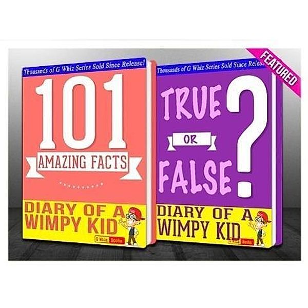 Diary of a Wimpy Kid - 101 Amazing Facts & True or False? (GWhizBooks.com), G. Whiz