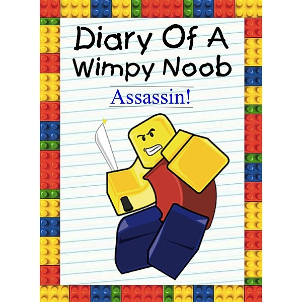 Diary Of A Wimpy Noob: Assassin! (Nooby, #6), Nooby Lee