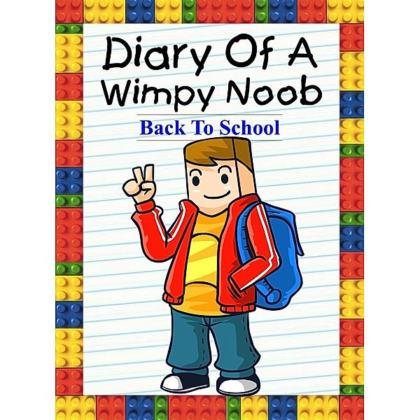 Diary Of A Wimpy Noob: Back To School (Noob's Diary, #15), Nooby Lee